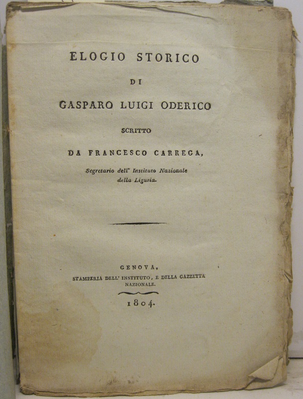 Elogio storico di Gasparo Luigi Oderico scritto da Francesco Carrega segretario dell'Instituto Nazionale della Liguria